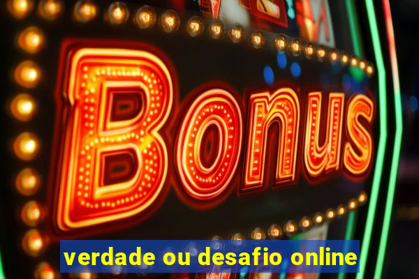 verdade ou desafio online